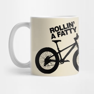 Mountain Biking - Rollin’ a Fatty MTB Fat tire bike Mug